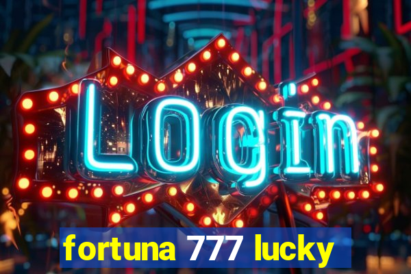 fortuna 777 lucky